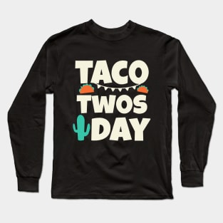 Taco Twosday 2nd Birthday Tuesday February 02 22 2022 Long Sleeve T-Shirt